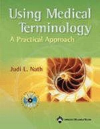 Enlarge image Cover: USING MEDICAL TERMINOLOGY: A PRACTICAL APPROACH - Lippincott Williams and Wilkins