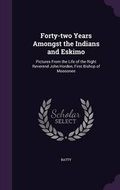 Cover: Forty-Two Years Amongst the Indians and Eskimo - Palala Press