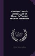 Cover: History Of Jewish Coinage, And Of Money In The Old And New Testament - Palala Press