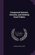 Cover: Compound Interest, Annuity, and Sinking Fund Tables - Palala Press