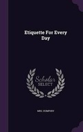 Cover: Etiquette For Every Day - Palala Press