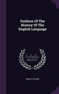 Cover: Outlines of the History of the English Language - Palala Press