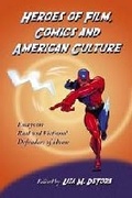 Cover: Heroes of Film, Comics and American Culture - McFarland & Co Inc