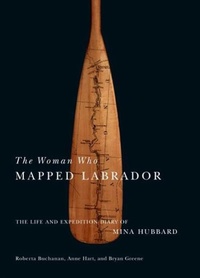 Abbildung von: The Woman Who Mapped Labrador - McGill-Queen's University Press