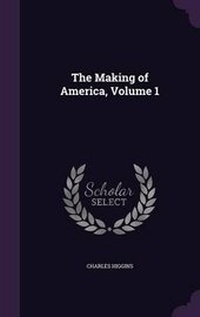Enlarge image Cover: The Making of America, Volume 1 - Palala Press