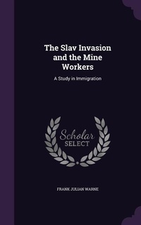 Abbildung von: The Slav Invasion and the Mine Workers - Palala Press