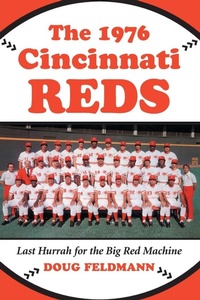 Enlarge image Cover: The 1976 Cincinnati Reds - McFarland & Co Inc