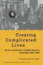 Cover: Creating Complicated Lives - McGill-Queen's University Press