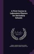 Cover: A First Course in Laboratory Physics for Secondary Schools - Palala Press