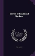 Cover: Stories of Banks and Bankers - Palala Press