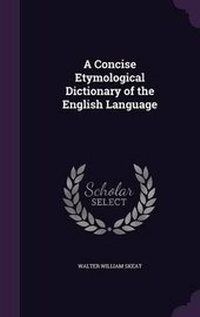 Abbildung von: A Concise Etymological Dictionary of the English Language - Palala Press