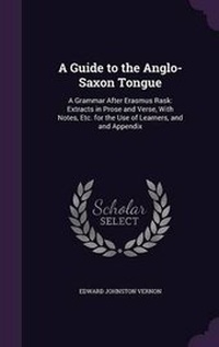 Enlarge image Cover: A Guide to the Anglo-Saxon Tongue - Palala Press