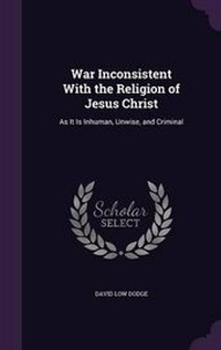 Enlarge image Cover: War Inconsistent with the Religion of Jesus Christ - Palala Press