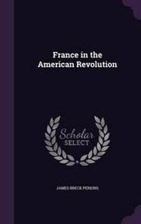 Abbildung von: France in the American Revolution - Palala Press