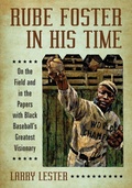 Cover: Rube Foster in His Time - McFarland & Co Inc