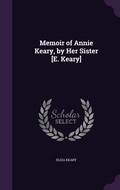 Cover: Memoir of Annie Keary, by Her Sister [E. Keary] - Palala Press