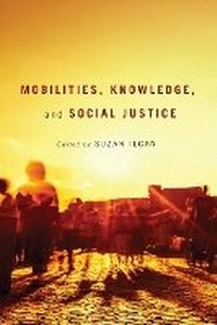 Enlarge image Cover: Mobilities, Knowledge, and Social Justice - McGill-Queen's University Press