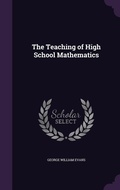 Cover: The Teaching of High School Mathematics - Palala Press