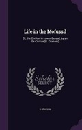 Cover: Life in the Mofussil - Palala Press