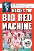 Cover: Making the Big Red Machine - McFarland & Co Inc