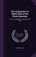 Cover: The Arguments on Either Side of the Fiscal Question - Palala Press