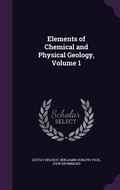 Cover: Elements of Chemical and Physical Geology, Volume 1 - Palala Press