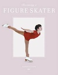 Cover: Becoming a Figure Skater - Universe Publishing