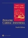Cover: Pediatric Cardiac Anesthesia - Lippincott Williams and Wilkins