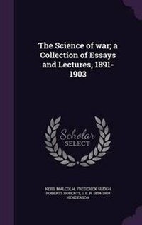 Enlarge image Cover: The Science of War; A Collection of Essays and Lectures, 1891-1903 - Palala Press