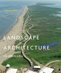 Cover: Landscape Architecture in Canada - McGill-Queen's University Press