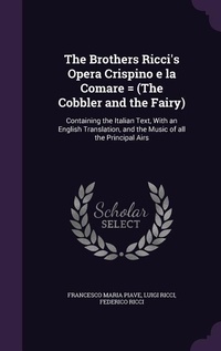 Enlarge image Cover: The Brothers Ricci's Opera Crispino e la Comare = (The Cobbler and the Fairy) - Palala Press