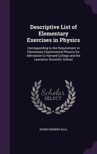 Enlarge image Cover: Descriptive List of Elementary Exercises in Physics - Palala Press