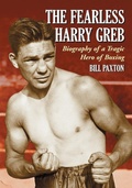 Cover: The Fearless Harry Greb - McFarland & Co Inc