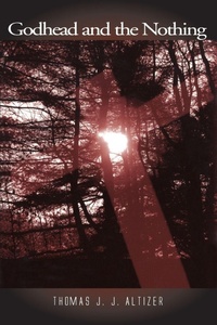 Enlarge image Cover: Godhead and the Nothing - State University of New York Press