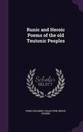 Cover: Runic and Heroic Poems of the old Teutonic Peoples - Palala Press