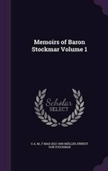 Cover: Memoirs of Baron Stockmar Volume 1 - Palala Press