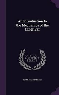 Enlarge image Cover: An Introduction to the Mechanics of the Inner Ear - Palala Press