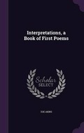 Cover: Interpretations, a Book of First Poems - Palala Press