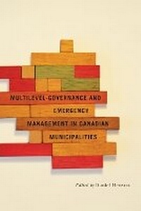 Bild vergrößern Bild: Multilevel Governance and Emergency Management in Canadian Municipalities - McGill-Queen's University Press