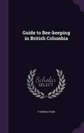 Cover: Guide to Bee-Keeping in British Columbia - Palala Press