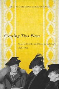 Enlarge image Cover: Creating This Place - McGill-Queen's University Press