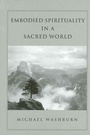 Cover: Embodied Spirituality in a Sacred World - State University of New York Press