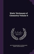 Cover: Watts' Dictionary of Chemistry Volume 4 - Palala Press