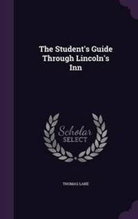 Enlarge image Cover: The Student's Guide Through Lincoln's Inn - Palala Press