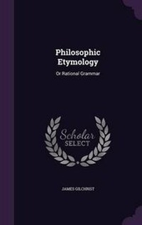 Abbildung von: Philosophic Etymology - Palala Press