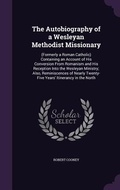 Cover: The Autobiography of a Wesleyan Methodist Missionary - Palala Press