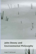 Cover: John Dewey and Environmental Philosophy - State University of New York Press