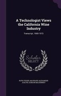 Cover: A Technologist Views the California Wine Industry - Palala Press