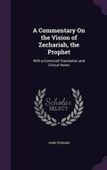 Cover: A Commentary On the Vision of Zechariah, the Prophet - Palala Press