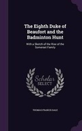Cover: The Eighth Duke of Beaufort and the Badminton Hunt - Palala Press
